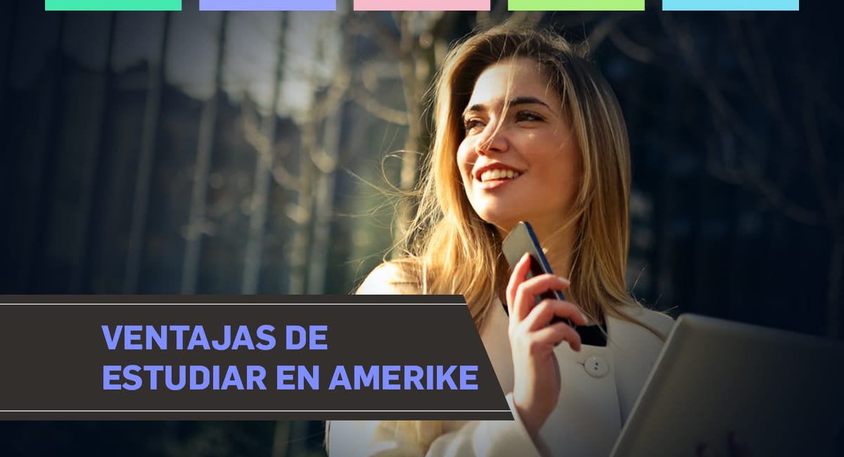 Ventajas de estudiar en Amerike