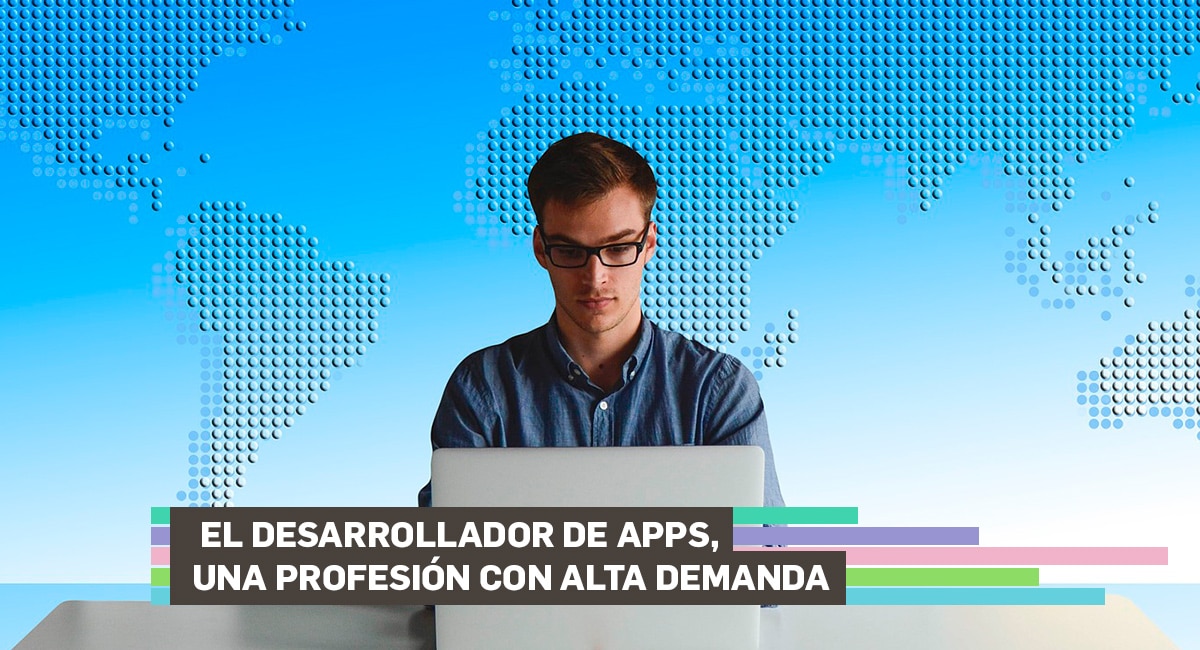 El desarrollador de Apps, una profesión con alta demanda